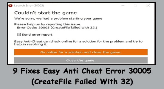 Easy Anti Cheat Error 30005 (CreateFile Failed With 32)