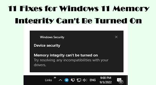 Windows 11 Memory Integrity Can't be Turned On