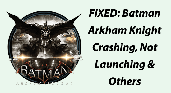 Batman Arkham Knight errors