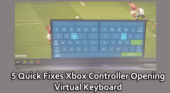 Xbox controller opening virtual keyboard