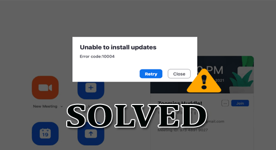 Zoom Error Code 10004 : Unable to install updates