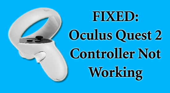 Oculus Quest 2 Controller Not Working